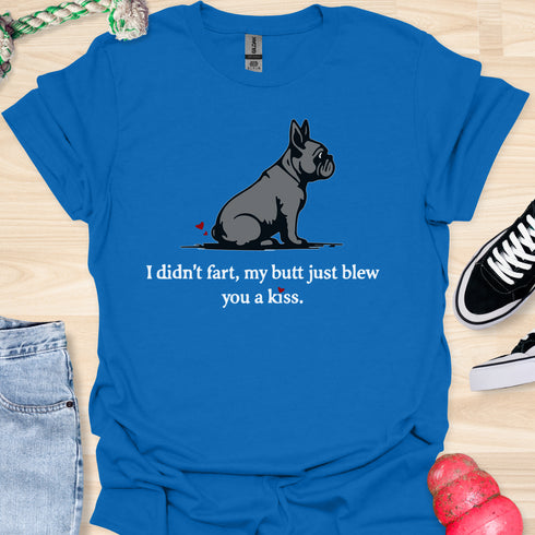 I didn’t fart, my butt just blew a kiss - V5 - The Side Fart T-Shirt